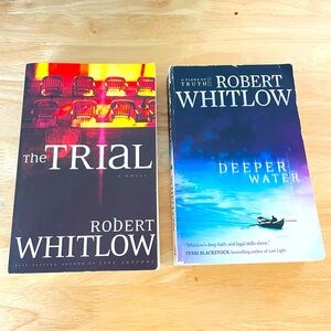 The Trial  & Deeper Water Robert Whitlow